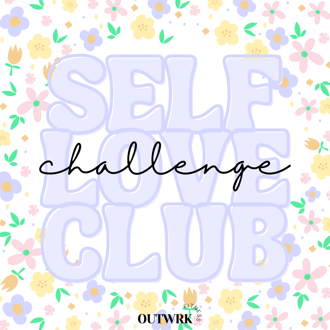 SELF LOVE CLUB CHALLENGE